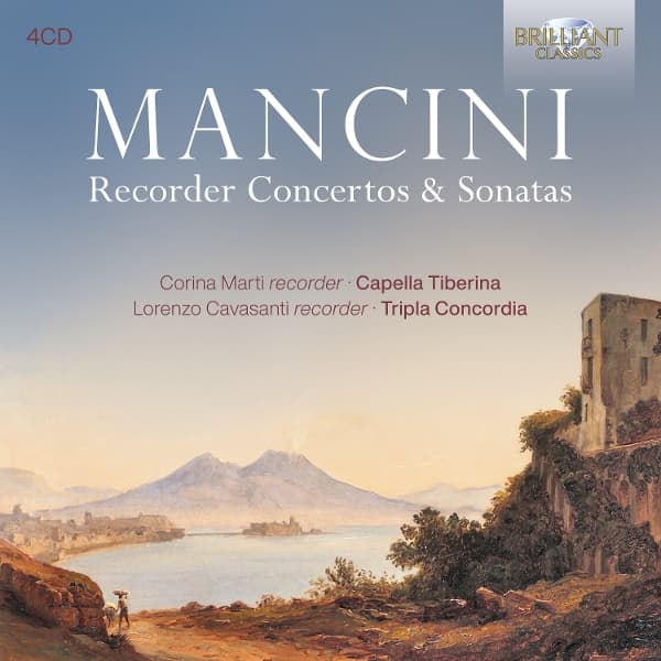 Corina Marti, Capella Tiberina, Lorenzo Cavasanti & Tripla Concordia - Mancini: Recorder Concertos & Sonatas (4 CD)