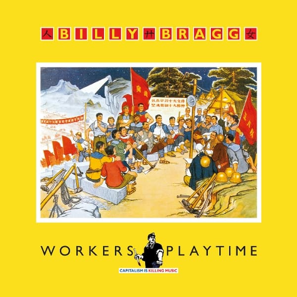 Billy Bragg - Workers Playtime